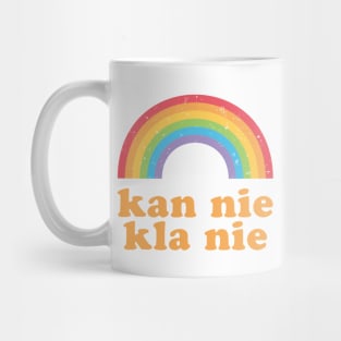 Kan nie kla nie - Afrikaans saying which means - I can't complain Mug